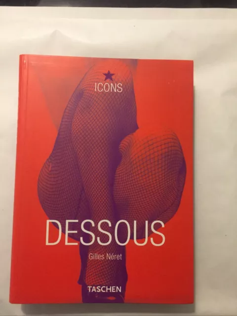 « Dessous ». Gilles Neret.  Taschen. 2001