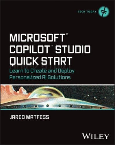 MICROSOFT COPILOT STUDIO Quick Start: Learn to Create and Deploy ...