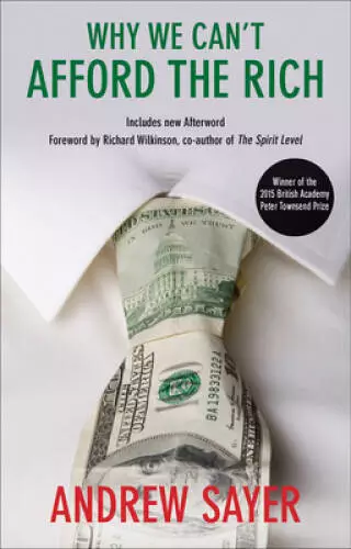 Why We Can't Afford the Rich - Paperback By Sayer, Andrew - GOOD