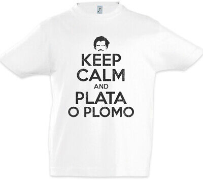 Keep Calm And Plata O Plomo Kids Boys T-Shirt Pablo Series Narcos Fun Escobar