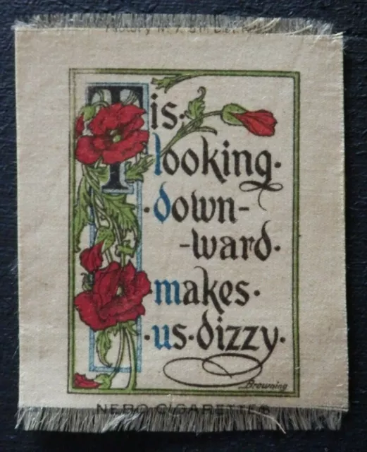 MOTTOES & QUOTATIONS Tis looking downward makes us dizzy issued 1910 SILK S107