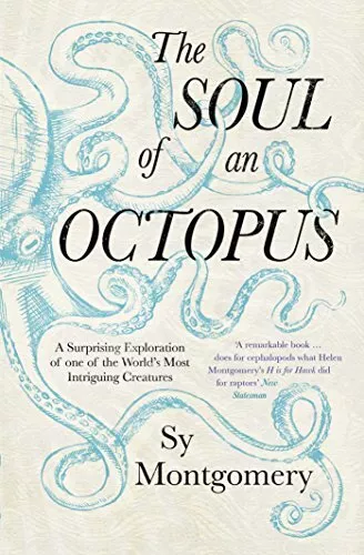 The Soul of an Octopus: A Surprising..., Montgomery, Sy