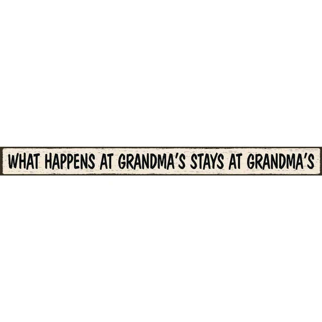 Skinnies 1.5 In. x 16 In. What Happens At Grandma's, Stays At Grandma's Wood