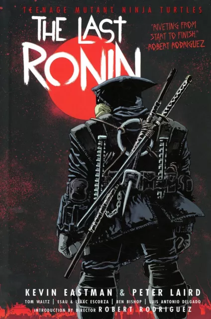 Tmnt Teenage Mutant Ninja Turtles The Last Ronin Hardcover Contains 1-5