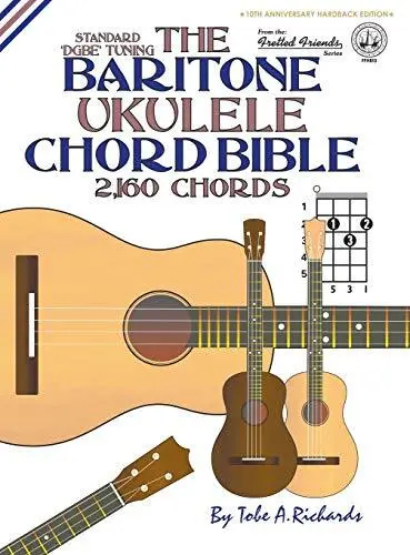 Tobe A. Richard The Baritone Ukulele Chord Bible: DGBE Standard Tuning 2 (Relié)