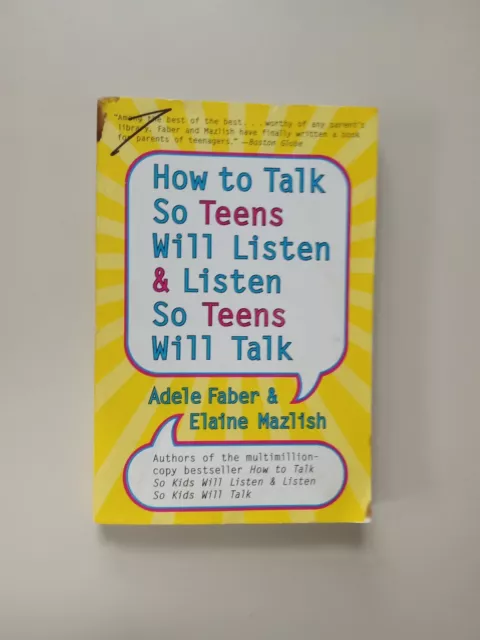 How to Talk So Teens Will Listen and Listen So Teens Will by Elaine Mazlish and