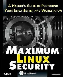 Maximum Linux Security: A Hacker's Guide to Protect... | Buch | Zustand sehr gut