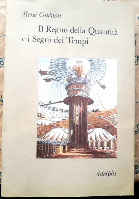 Il Regno Della Quantita' E I Segni Dei Tempi - Rene' Guenon - Adelphi