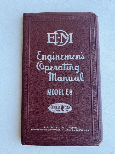 1951 GM EMD Enginemen’s Operating Manual Model E8 With Vapor/Elesco 3rd Edition 1951 GM EMD Enginemen’s Operating Manual Model E8 With Vapor/Elesco 3rd Edition