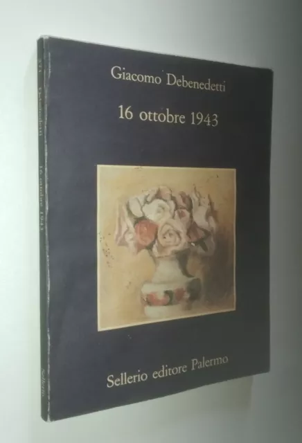 Giacomo Debenedetti - 16 ottobre 1943. Sellerio 1993