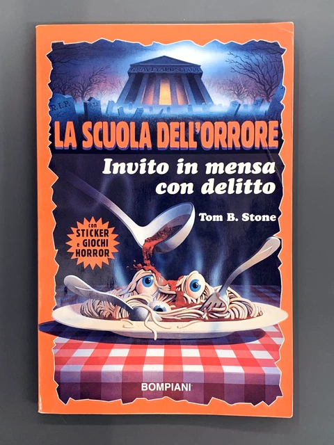 La Scuola Dell'Orrore INVITO IN MENSA CON DELITTO Tom B. Stone Bompiani 1997