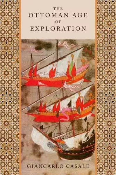 Ottoman Age of Exploration, Paperback by Casale, Giancarlo, Brand New, Free s...