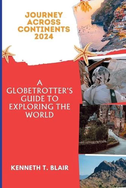 JOURNEY ACROSS CONTINENTS 2024: A Globetrotter's Guide to Exploring the World by EUR 31,51 