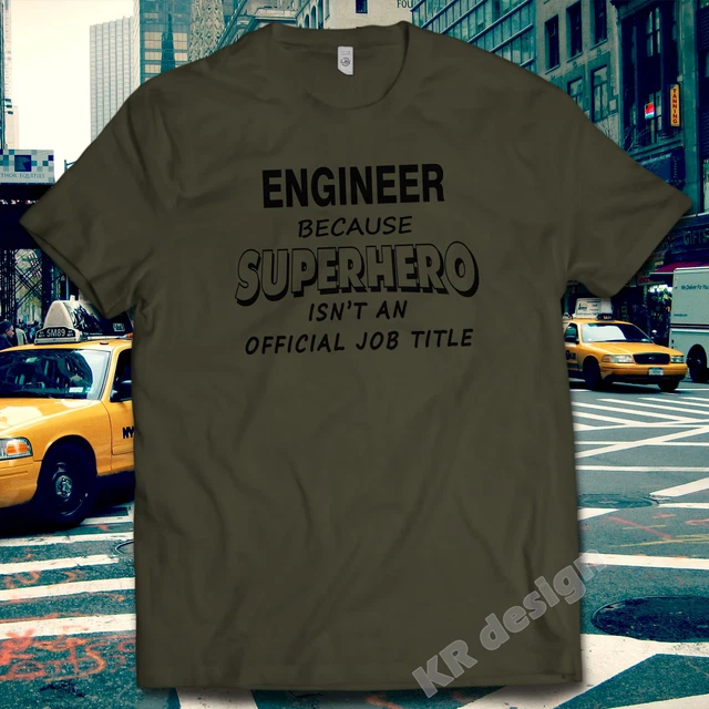 ENGINEER because SUPERHERO isnt an OFFICIAL JOB TITLE T-shirt Funny XMAS Gift