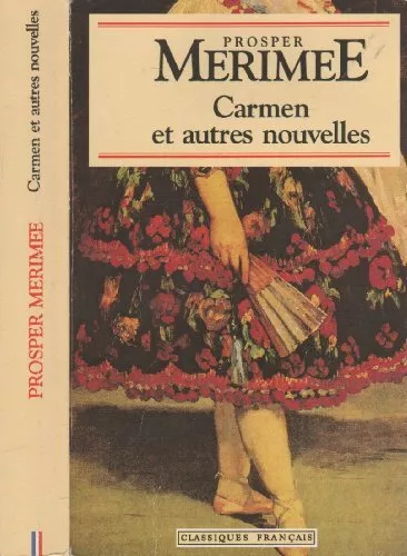 Carmen Et Autres Nouvelles (Classiques Francais),Prosper Merimee