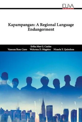 Kapampangan: A Regional Language Endangerment by Vanessa Rose Cano