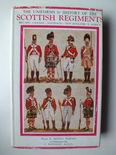 Major Ralph Barnes THE UNIFORMS AND History of the Scottish Regiments - Major R. M. Barnes ...
