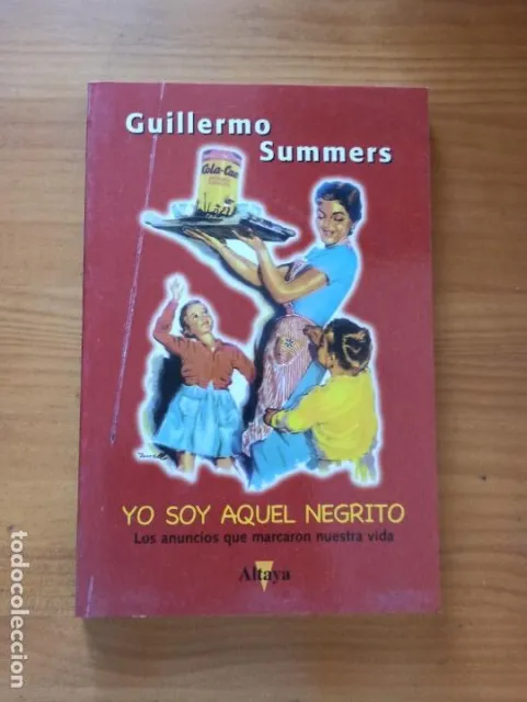 Yo Soy Aquel Negrito: Los Anuncios Que Marcaron Nuestra Vida - G. Summers (119)