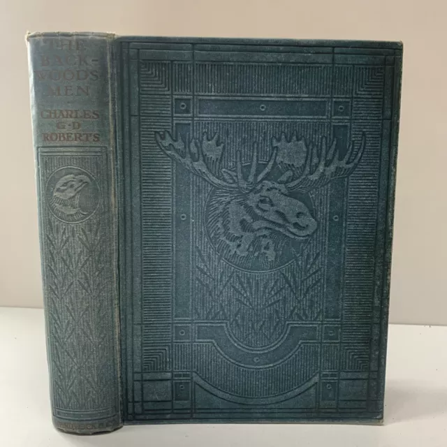 The Backwoodsmen by Charles G. D. Roberts Hardcover Ward Lock 1909 rare book E16