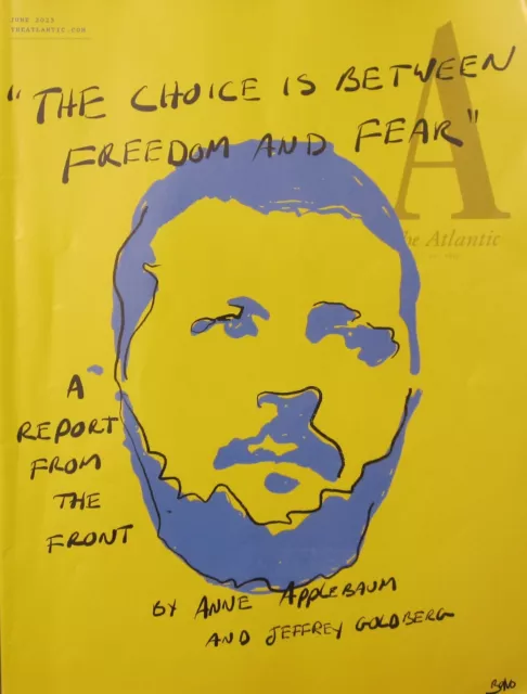 Atlantic Magazine June 2023 - "The Choice Is Between Freedom And Fear" A Report