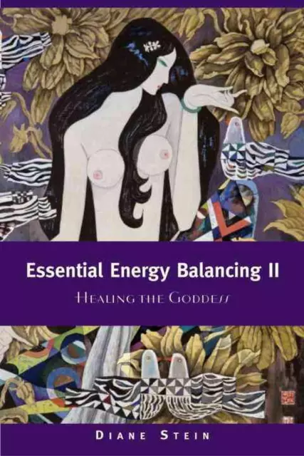 Essential Energy Balancing II: Healing the Goddess by Diane Stein (English) Pape