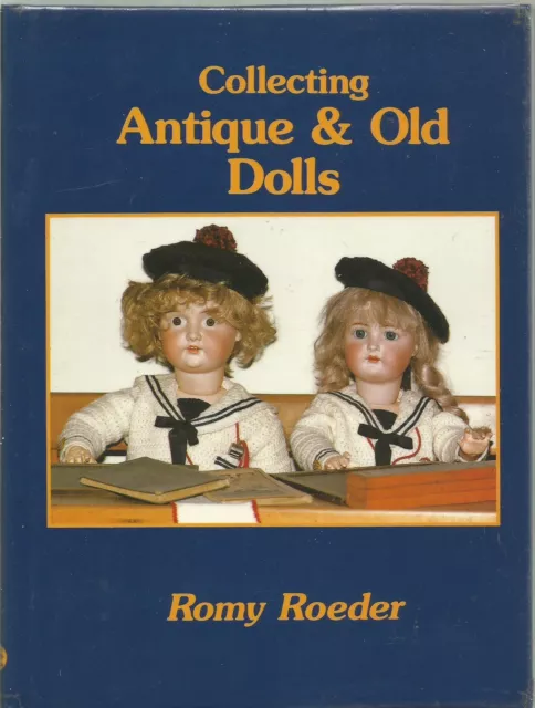 Collecting Antique & Old Dolls - Romy Roeder - (Hardback, dust wrapper 1984)