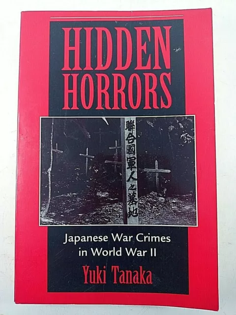 WW2 JAPANESE WAR Crimes Hidden Horrors Yuki Tanaka Reference Book $10. ...