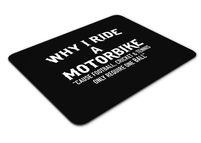 Why I Ride A Motorbike Funny Mousemat Office Rectangle Mouse Mat Funny
