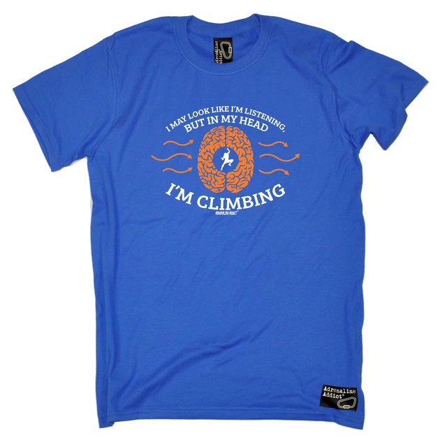 T-SHIRT DA UOMO In My Head Im Climbing Adrenaline Addict regalo compleanno arrampicatore