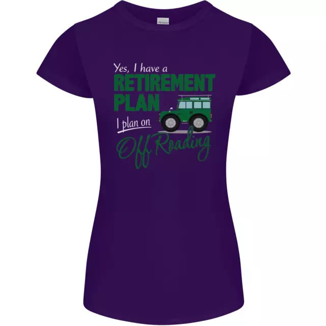 T-shirt da donna divertente Petite Cut Retirement Plan Off Roading 4X4 Road 5