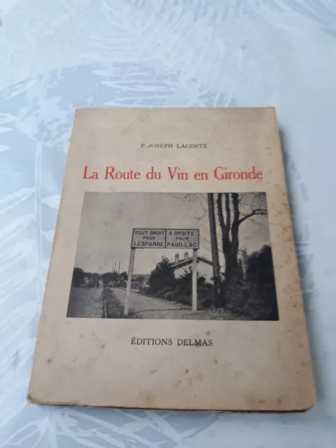 LA  ROUTE  DU  VIN  EN  GIRONDE 1940 P - Joseph  LACOSTE  1304