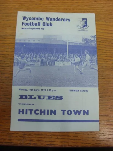 17/04/1978 Wycombe Wanderers v Hitchin Town  . UK ORDERS ALL INCLUDE FREE ROYAL