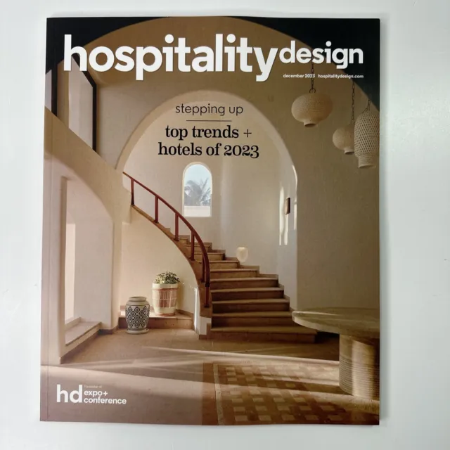 Hospitality Design Magazine December 2023 Stepping Up Top Trends + Hotels Issue