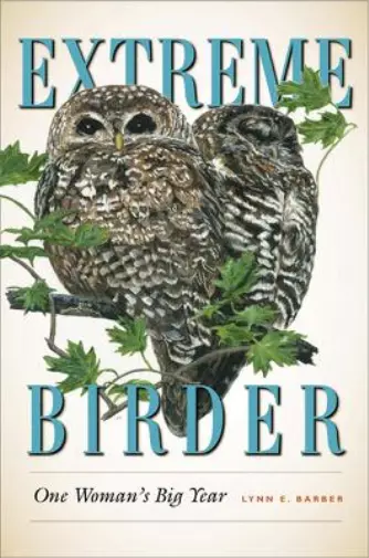 Lynn E. Barber Extreme Birder (Taschenbuch)