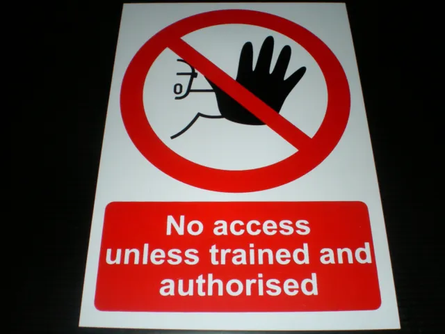 No Access Unless Trained And Authorised Plastic Sign Or Sticker Choice Of Sizes