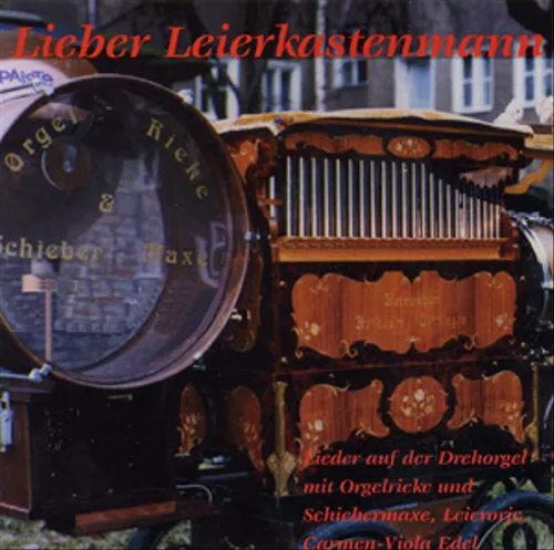 Orgelrieke - Lieber Leierkastenmann