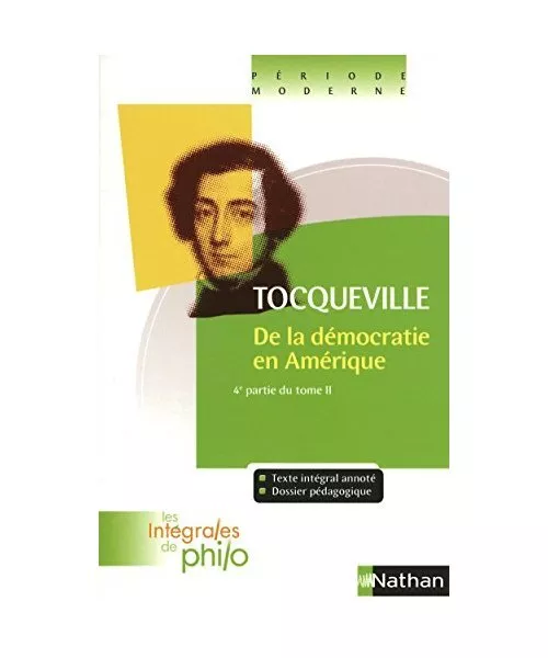 Les intégrales de Philo - TOCQUEVILLE, De la Démocratie en Amérique (4e Parti