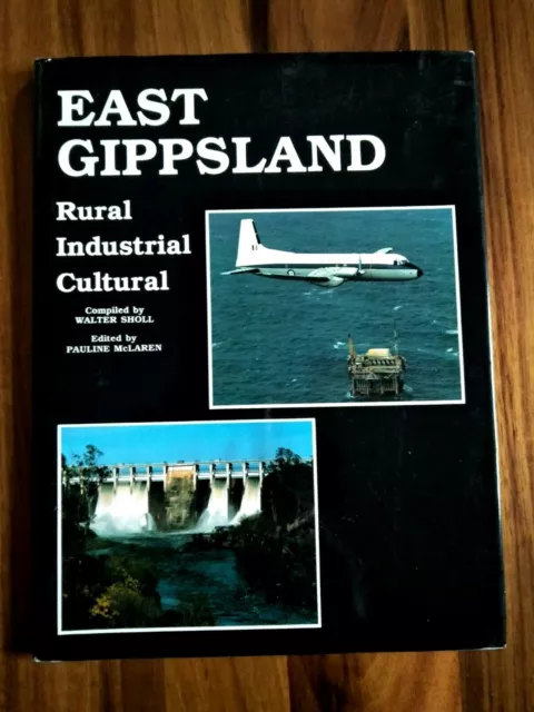 East Gippsland Rural Industrial Cultural Book Hb Dj 1St Ed   Ex Cond Australia