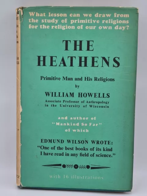 The Heathens: Primitive Man and His Religions (W. Howells - 1949) Free Postage