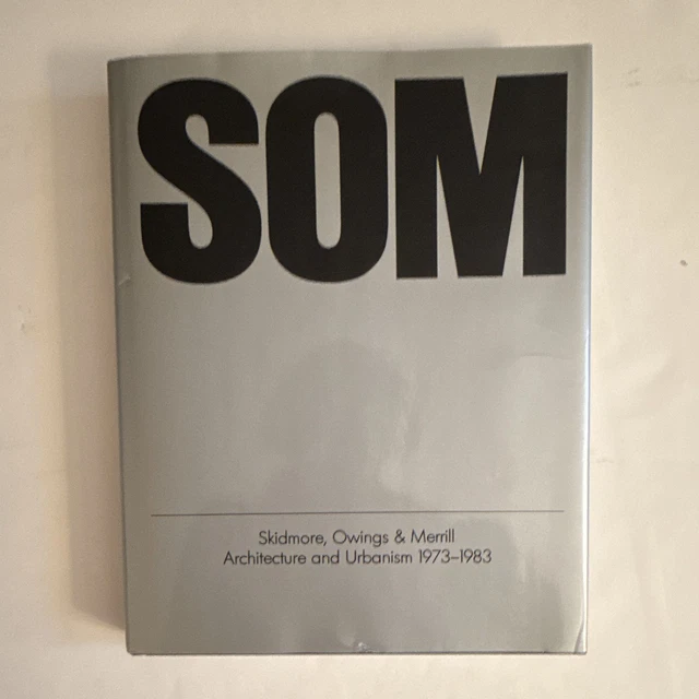 アート・デザイン・音楽 SOM Architecture and Urbanism 1973-1983 SOM SKIDMORE OWINGS Merrill Architecture Urbanism 1973-83 From