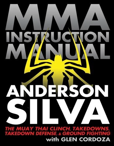 MMA Instruction Manual: The Muay Thai Clinch, Takedowns, Takedown Defense, a...