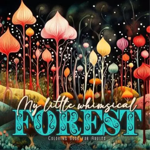 Monsoon Publishing My little whimsical Forest Coloring Book for Adults (Poche)