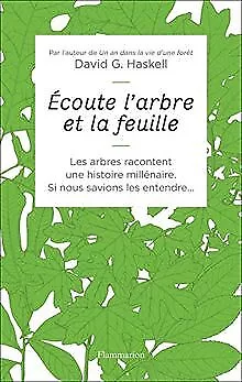 Écoute l'Arbre et la Feuille de David G. Haskell | Livre | état bon