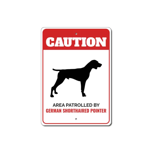 Patrolled By German Shorthaired Pointer Caution Metal Sign