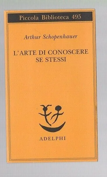 Arthur Schopenhauer  L'arte di conoscere se stessi - Adelphi  r