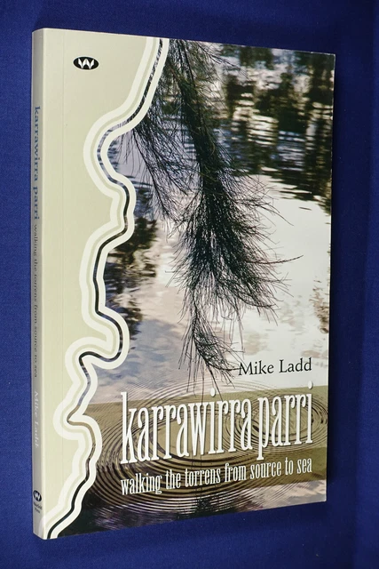 KARRAWIRRA PARRI Mike Ladd WALKING THE RIVER TORRENS SOUTH AUSTRALIA Book Travel