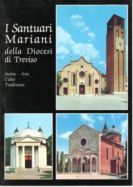 I Santuari Mariani Della Diocesi Di Treviso - Con Cartina Topografica-Religione