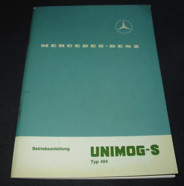 Betriebsanleitung Mercedes Unimog - S Typ 404 mit 80 PS Handbuch Stand 06/1971!