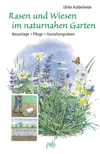 Rasen und Wiesen im naturnahen Garten / Aufderheide/ pala Verlag / 9783895662744