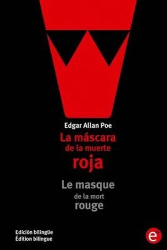 La Mascara de La Muerte Roja/Le Masque de La Mort Rouge: Edicion